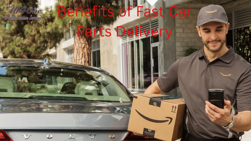 Benefits of Fast Car Parts Delivery
